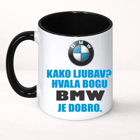 Kako ljubav? Hvala bogu BMW je dobro - Šolja Classic – proizvod sa printom