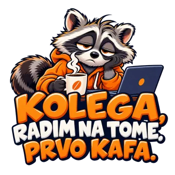 Kolega, radim na tome. Prvo kafa. na proizvodu