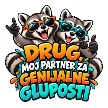Drug, moj partner za genijalne gluposti na proizvodu