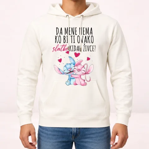 Da mene nema ko bi ti ovako slatko kidao živce - Dukserica sa kapuljačom