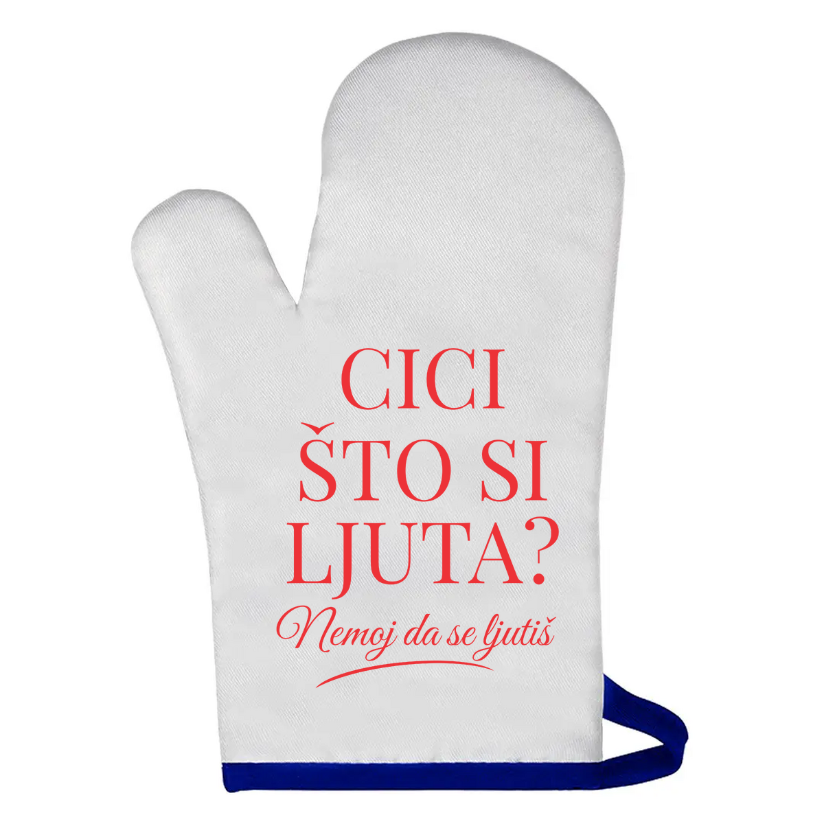 Cici što si ljuta? - Rukavica za rernu – prikaz izdelka